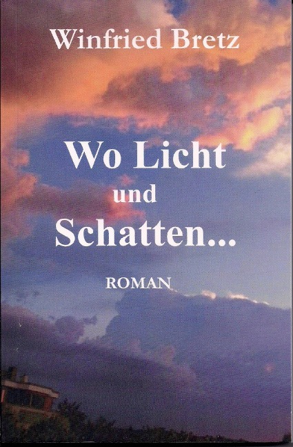 Wo Licht und Schatten ... - Winfried Bretz