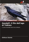 Cover-Bild zum Titel 'Gandalf: il filo dell'ago di Tolkien' von 'Stéfano Stainle'