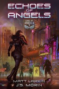 Echoes of Angels (Sins of Angels, #1) - Matt Larkin, J. S. Morin