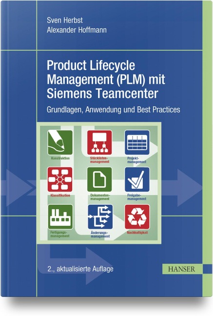 Product Lifecycle Management (PLM) mit Siemens Teamcenter - Sven Herbst, Alexander Hoffmann