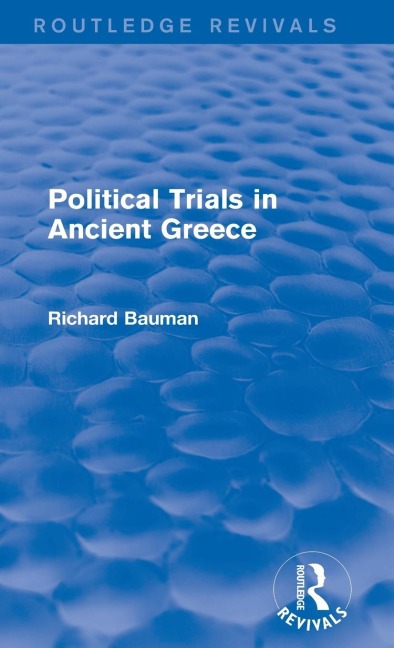 Political Trials in Ancient Greece (Routledge Revivals) - Richard Bauman