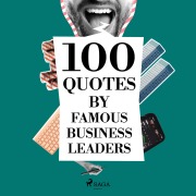 Cover-Bild zum Titel '100 Quotes by Famous Business Leaders' von 'Various'