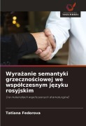 Cover-Bild zum Titel 'Wyra¿anie semantyki grzeczno¿ciowej we wspó¿czesnym j¿zyku rosyjskim' von 'Tatiana Fedorova'