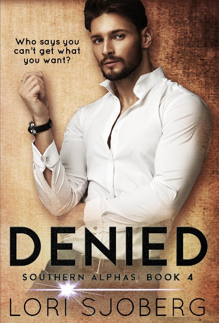Denied (Southern Alphas, #4) - Lori Sjoberg