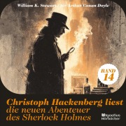 Cover-Bild zum Titel 'Christoph Hackenberg liest die neuen Abenteuer des Sherlock Holmes (Band 14)' von 'Arthur Conan Doyle, William K. Stewart'