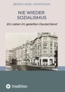 Cover-Bild zum Titel 'NIE WIEDER SOZIALISMUS' von 'Bernd Karl Hoffmann'