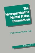 Cover-Bild zum Titel 'The Neuropsychiatric Mental Status Examination' von 'Michael Alan Taylor'
