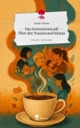 Cover-Bild zum Titel '-  Das Generationscafé  - Über den Tassenrand hinaus. Life is a Story - story.one' von 'Sarah Görner'