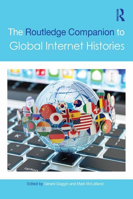 The Routledge Companion to Global Internet Histories - 