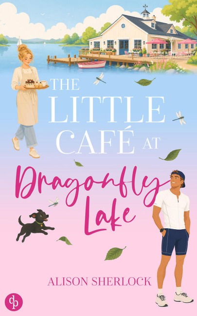 The Little Café at Dragonfly Lake - Alison Sherlock