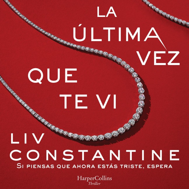 La última vez que te vi - Liv Constantine
