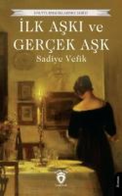 Ilk Aski ve Gercek Ask - Sadiye Vefik