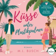 Cover-Bild zum Titel 'Küsse unter Plastikpalmen' von 'M. L. Busch'