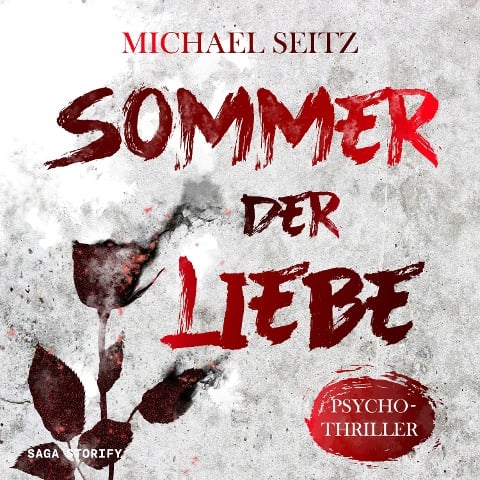 Sommer der Liebe - Psychothriller - Michael Seitz