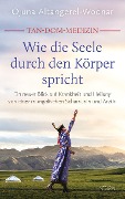 Cover-Bild zum Titel 'Tan-Dom-Medizin: Wie die Seele durch den Körper spricht' von 'Ojuna Altangerel-Wodnar'
