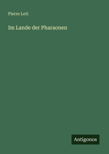 Im Lande der Pharaonen - Pierre Loti