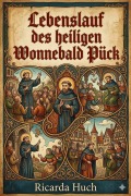 Cover-Bild zum Titel 'Lebenslauf des heiligen Wonnebald Pück: Eine Erzählung' von 'Ricarda Huch'