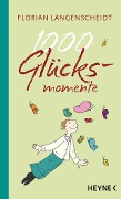 Cover-Bild zum Titel '1000 Glücksmomente' von 'Florian Langenscheidt'
