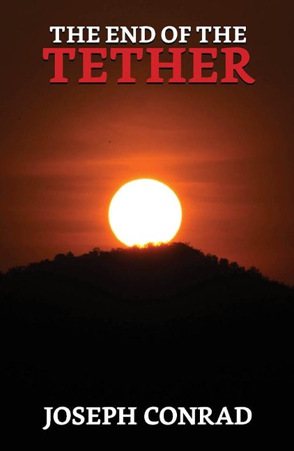 The End of the Tether - Joseph Conrad