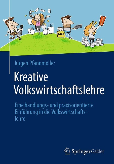 Kreative Volkswirtschaftslehre - Jürgen Pfannmöller