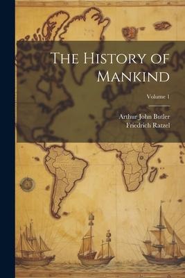 The History of Mankind; Volume 1 - Arthur John Butler, Friedrich Ratzel