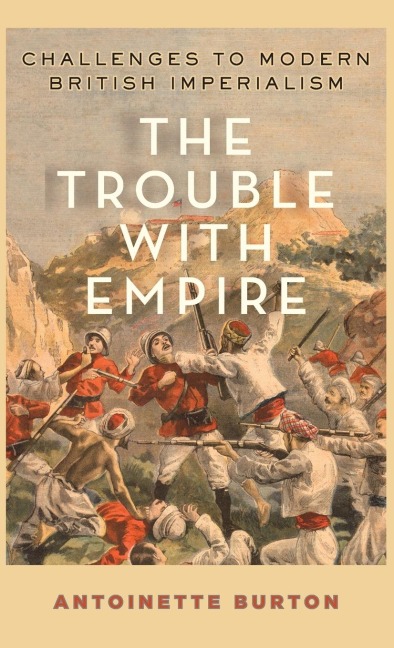 Trouble with Empire - Antoinette Burton