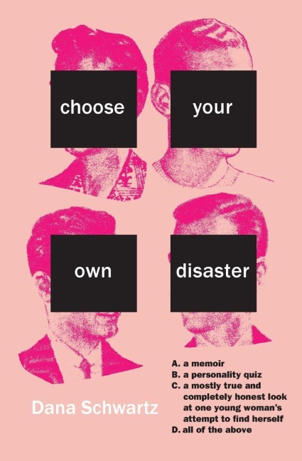 Choose Your Own Disaster - Dana Schwartz
