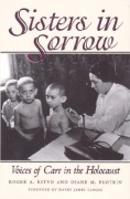Cover-Bild zum Titel 'Sisters in Sorrow: Voices of Care in the Holocaust' von 'Roger A. Ritvo, Diane M. Plotkin'