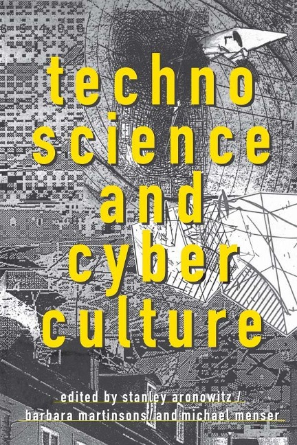 Technoscience and Cyberculture - 