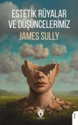 Cover-Bild zum Titel 'Estetik Rüyalar ve Düsüncelerimiz' von 'James Sully'