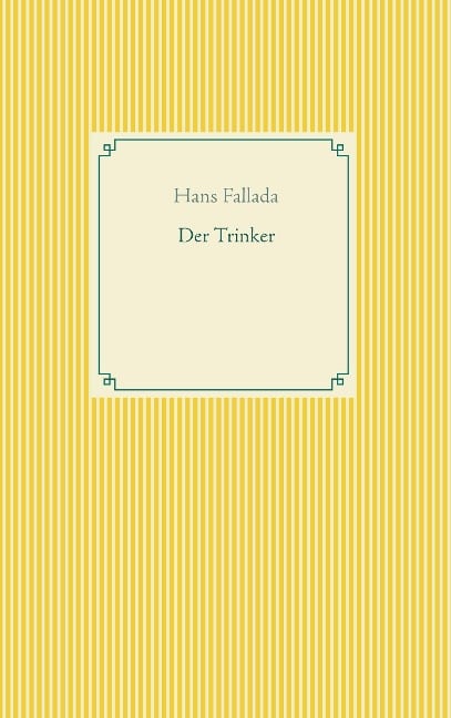 Der Trinker - Hans Fallada