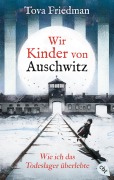 Cover-Bild zum Titel 'Wir Kinder von Auschwitz - Wie ich das Todeslager überlebte' von 'Tova Friedman'