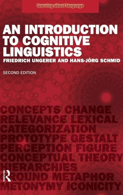 An Introduction to Cognitive Linguistics - Friedrich Ungerer, Hans-Jorg Schmid