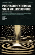 Cover-Bild zum Titel 'Prozessorientierung statt Zielerreichung' von 'Ishtar A. I. Saage'