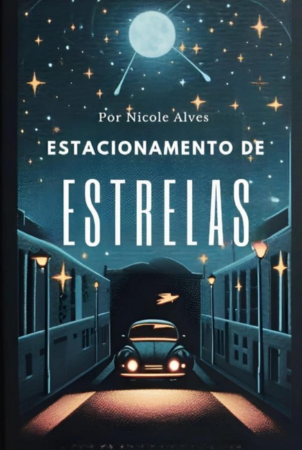 Estacionamento De Estrelas - Nicole Alves