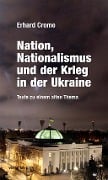 Nation, Nationalismus und der Krieg in der Ukraine - Erhard Crome