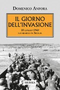 Cover-Bild zum Titel 'Il giorno dell'invasione. 10 luglio 1943 lo sbarco in Sicilia' von 'Domenico Anfora'