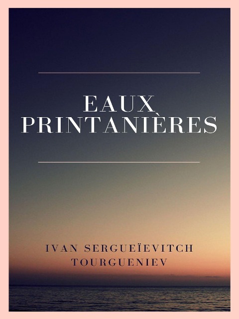 Eaux printanières - Ivan Sergueïevitch Tourgueniev