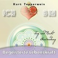 Cover-Bild zum Titel 'Ich bin: Begeisterte Lebenskraft (Tag und Nacht Anwendung)' von ''