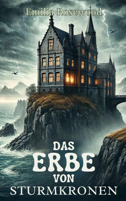 Das Erbe von Sturmkronen - Emilia Rosewood