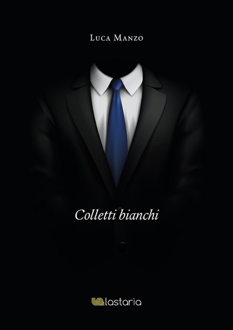 Colletti bianchi - Luca Manzo