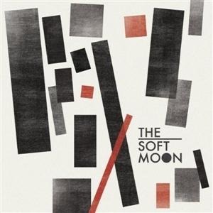 The Soft Moon - The Soft Moon