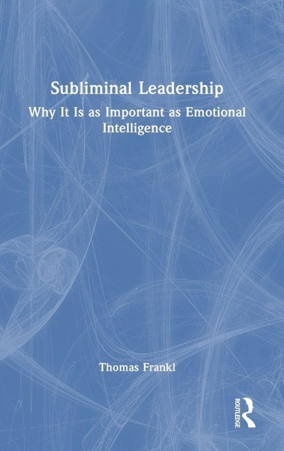 Subliminal Leadership - Thomas Frankl