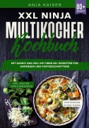 Cover-Bild zum Titel 'XXL Ninja Multikocher Kochbuch' von 'Anja Kaiser'