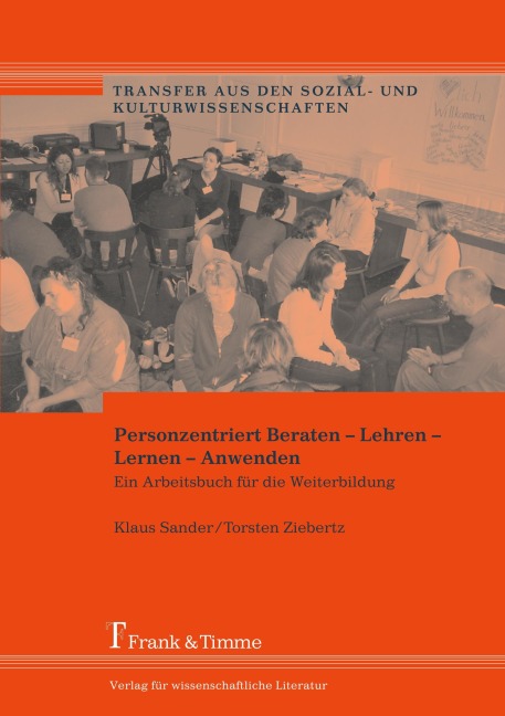 Personzentriert Beraten - Lehren - Lernen - Anwenden - 