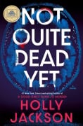 Cover-Bild zum Titel 'Not Quite Dead Yet' von 'Holly Jackson'
