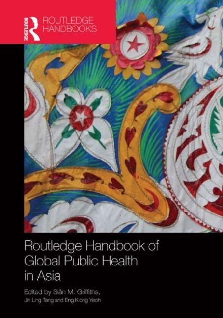 Routledge Handbook of Global Public Health in Asia - 