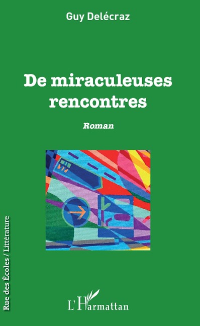 De miraculeuses rencontres - Guy Delécraz