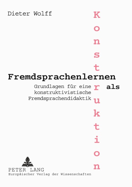 Fremdsprachenlernen als Konstruktion - Dieter Wolff