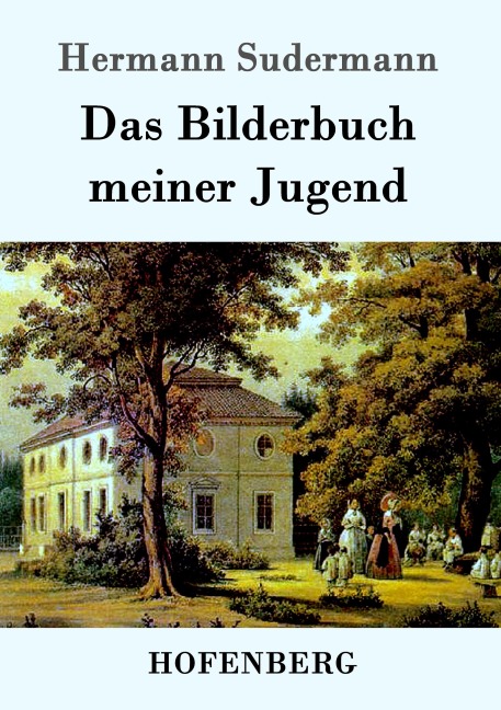 Das Bilderbuch meiner Jugend - Hermann Sudermann